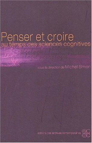 Penser et croire au temps des sciences cognitives