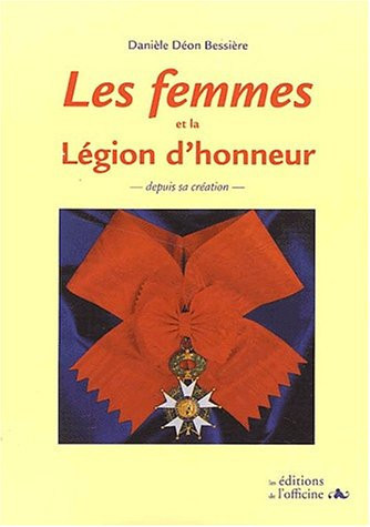 LES FEMMES ET LA LEGION D'HONNEUR