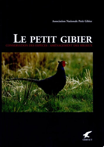 Le petit gibier conservation des espèces, aménagement des milieux
