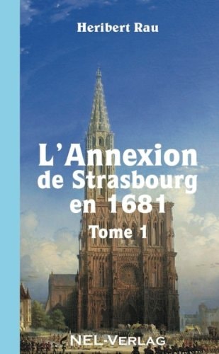 L'Annexion de Strasbourg - Tome 1 (French Edition)