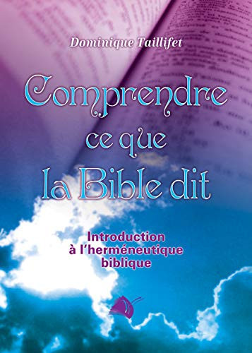 Comprendre ce que la Bible dit introduction à l'herméneutique biblique