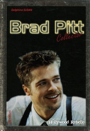 Brad Pitt: Hollywood rebelle