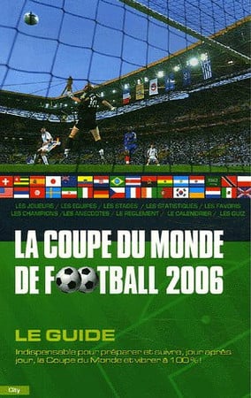 La coupe du monde de football 2006: le guide