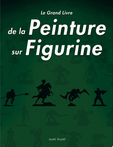 Le grand livre de la peinture sur figurine