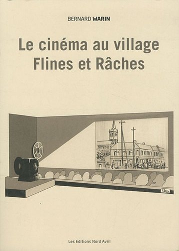 Le cinéma au village Flines et Râches (1900-2010)