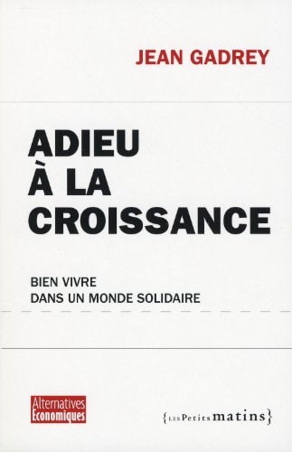 Adieu à la croissance bien vivre dans un monde solidaire