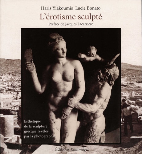 L'érotisme sculpté esthétique de la sculpture grecque révélée par la photographie