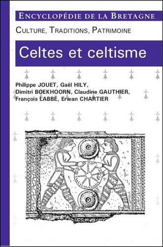 Celtes et celtisme - Culture, traditions, patrimoine Encycoplédie de la Bretagne