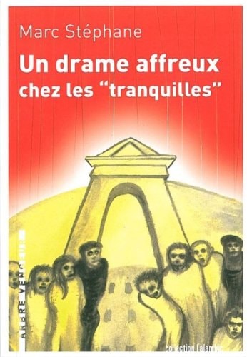Un drame affreux chez les "tranquilles"