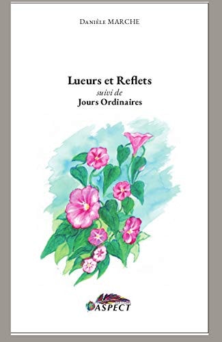 Lueurs et reflets suivi de Jours ordinaires