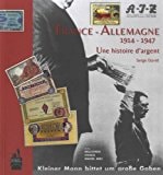 France-Allemagne, 1914-1947 une histoire d'argent
