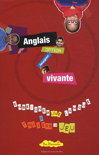 Anglais, option langue vivante enseigner une langue à travers le jeu