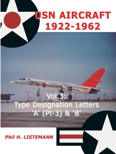 USN Aircraft 1922-1962: Type Designation Letters 'A' (Part Three) & B