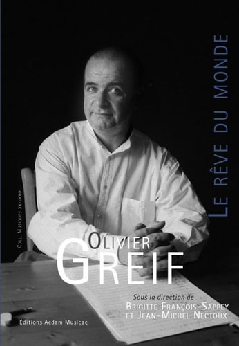 Olivier Greif (1950-2000), le rêve du monde essais, témoignages et documents