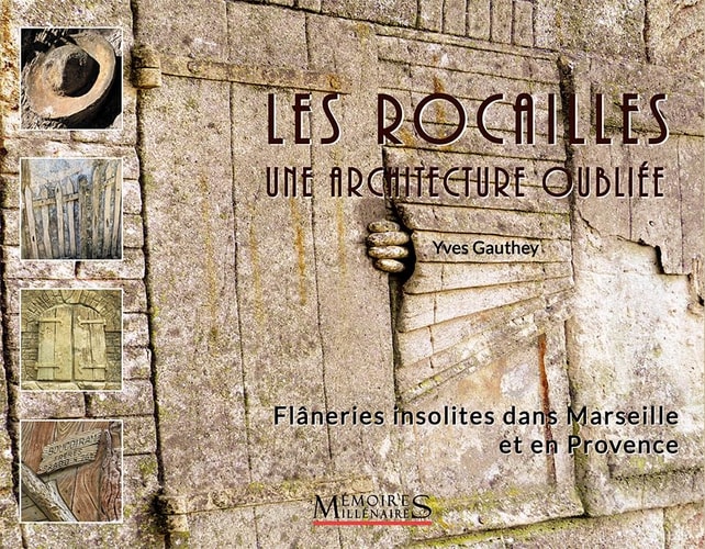 Les rocailles, une architecture oubliée flâneries insolites dans Marseille et ses alentours