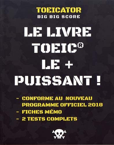 TOEICator big big score Le livre TOEIC le + puissant !
