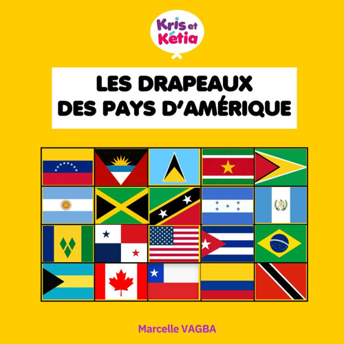 Les drapeaux des pays d'Amérique (French Edition)