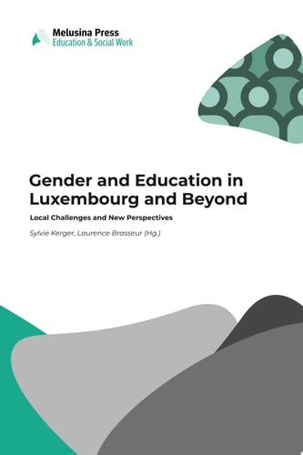 Gender and Education in Luxembourg and Beyond Local Challenges and New Perspectives