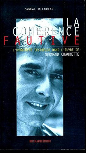 La cohérence fautive: L'hybridité textuelle dans l'œuvre de Normand Chaurette (Collection "Etudes") (French Edition)