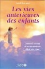 Les vies antérieures des enfants Comment le souvenir de ses vies antérieures affecte votre enfant