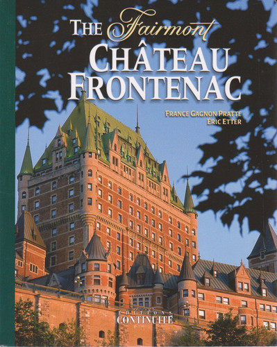 The Fairmont Château Frontenac