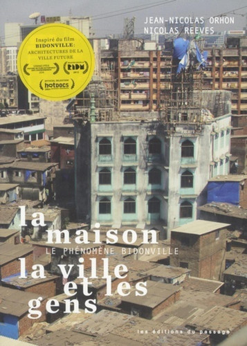 La maison, la ville et les gens le phénomène bidonville