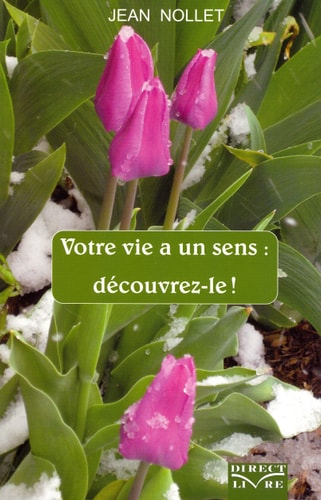 Votre Vie a un Sens Découvrez-Le!