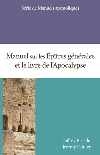 Manuel sur les Épîtres générales et le livre de l'Apocalypse