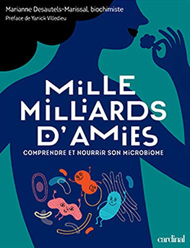 Mille Milliards D'amies Comprendre et Nourrie Son Microbiome