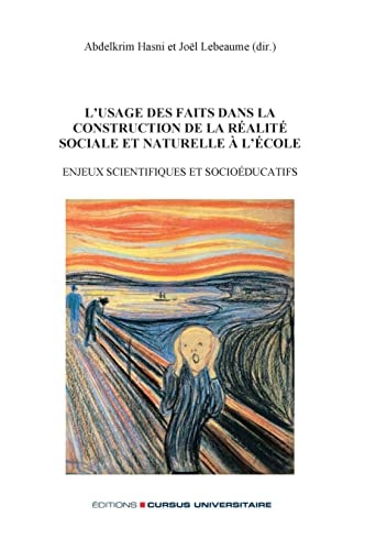 L'usage des faits dans la construction de la réalité sociale et naturelle à l'éc Enjeux scientifiques et socioéducatifs