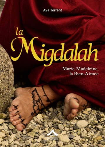 La Migdalah Marie-Madeleine, la bien-aimée