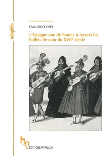 L'Espagne vue de France à travers les ballets de cour du XVIIe siècle
