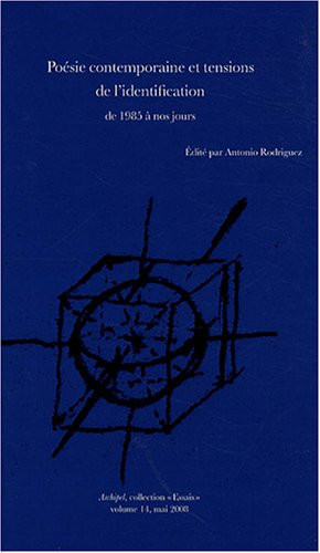 POESIE CONTEMPORAINE ET TENSIONS DE L'IDENTIFICATION. DE 1985 A NOS J OURS