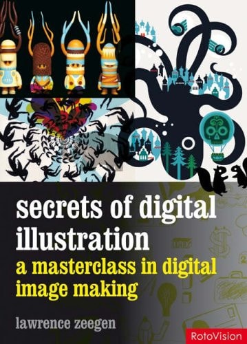 Secrets of Digital Illustration A Master Class in Commercial Image-making