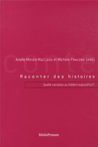 Raconter des histoires quelle narration au théâtre aujourd'hui?
