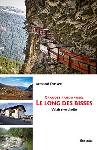 Grandes randonnées le long des Bisses Valais rive droite