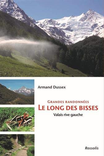 Grandes randonnées le long des Bisses Valais rive gauche
