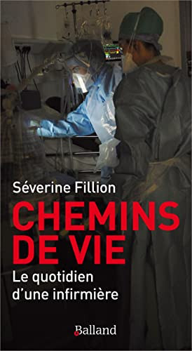 Chemins de vie Le quotidien d'une infirmière