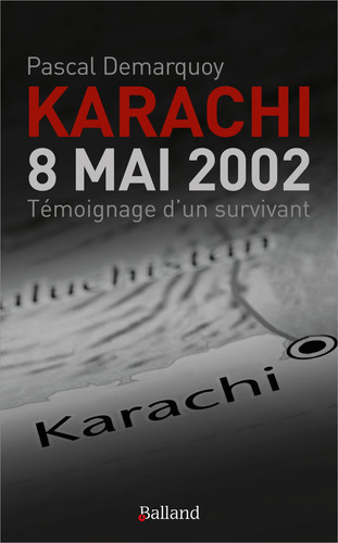 Karachi 8 mai 2002 : témoignage d'un survivant