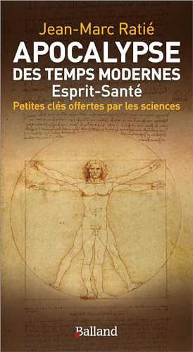 Apocalypse des temps modernes Esprit-santé, Petites clés offertes par les sciences
