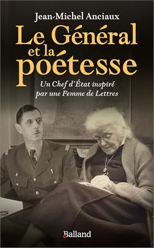Le général et la poétesse un chef d'État inspiré par une femme de lettres