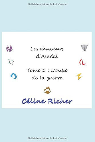 Les chasseurs d'Asadal: Tome 1 l'aube de la guerre (French Edition)
