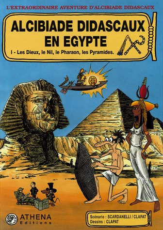 Alcibiade Didascaux en Egypte : I : les dieux, le Nil, le Pharaon, les pyramides