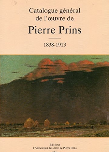 Catalogue général de l'œuvre de Pierre Prins, 1838-1913