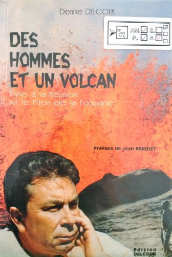 Des hommes et un volcan vivre à La Réunion sur le Piton de la Fournaise