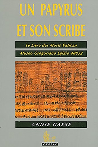 Un papyrus et son scribe le Livre des morts Vatican : Museo gregoriano egizio 48832