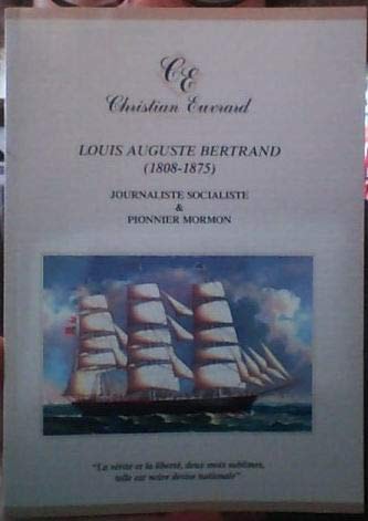 Louis Auguste Bertrand (1808-1875) journaliste socialiste et pionnier mormon