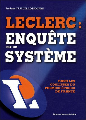 Leclerc, enquête sur un système