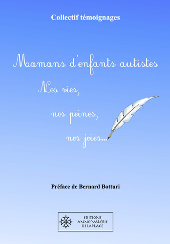 Mamans d'enfants autistes nos vies, nos peines, nos joies