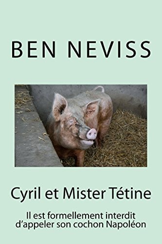Cyril Et Mister Tetine Il Est Formellement Interdit D'Appeler Son Cochon Napoleon